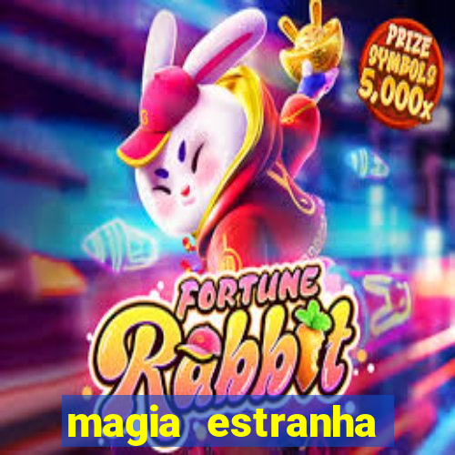 magia estranha filme completo dublado